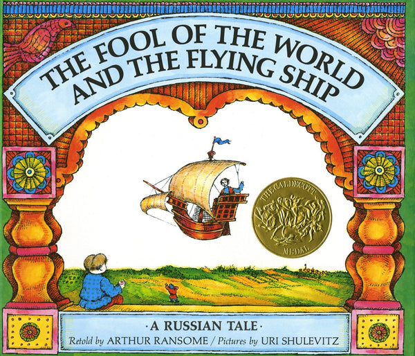 The Fool of the World and the Flying Ship: A Russian Tale - Hardback