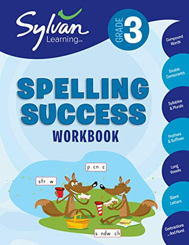 3rd Grade Spelling Success Workbook : Compound Words, Double Consonants, Syllables and Plurals, Prefixes and Suffixes, Long Vowels, Silent Letters, ... and More (Sylvan Language Arts Workbooks) - Paperback