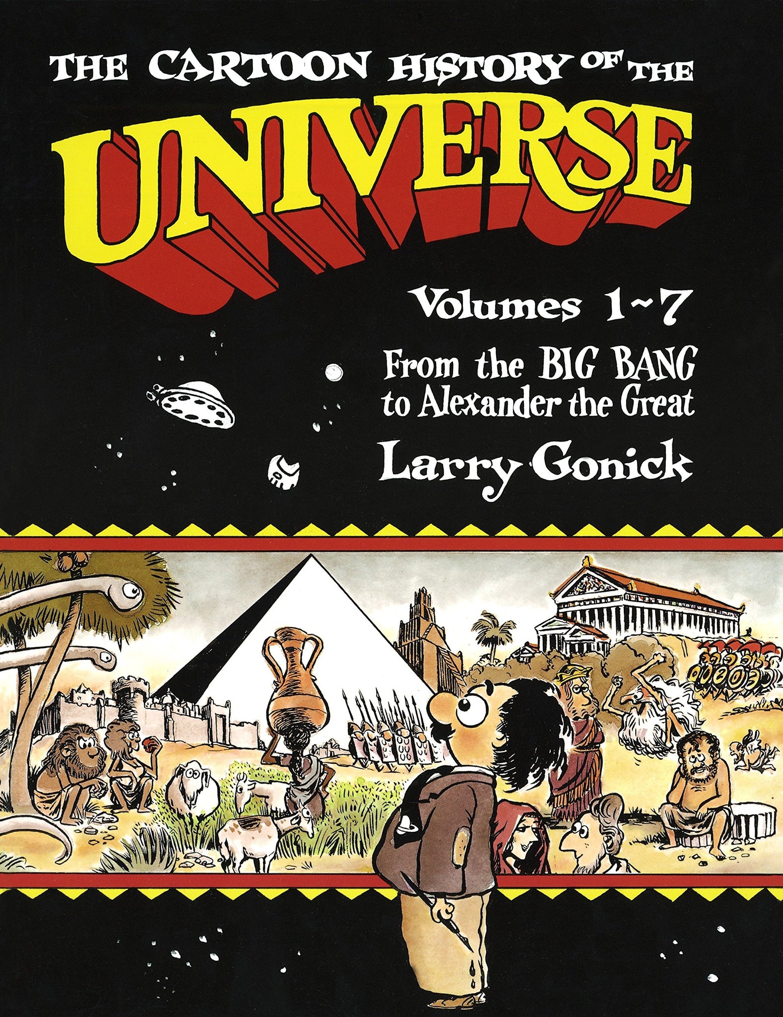 The Cartoon History of the Universe : Volumes 1-7 : From the Big Bang to Alexander the Great - Paperback