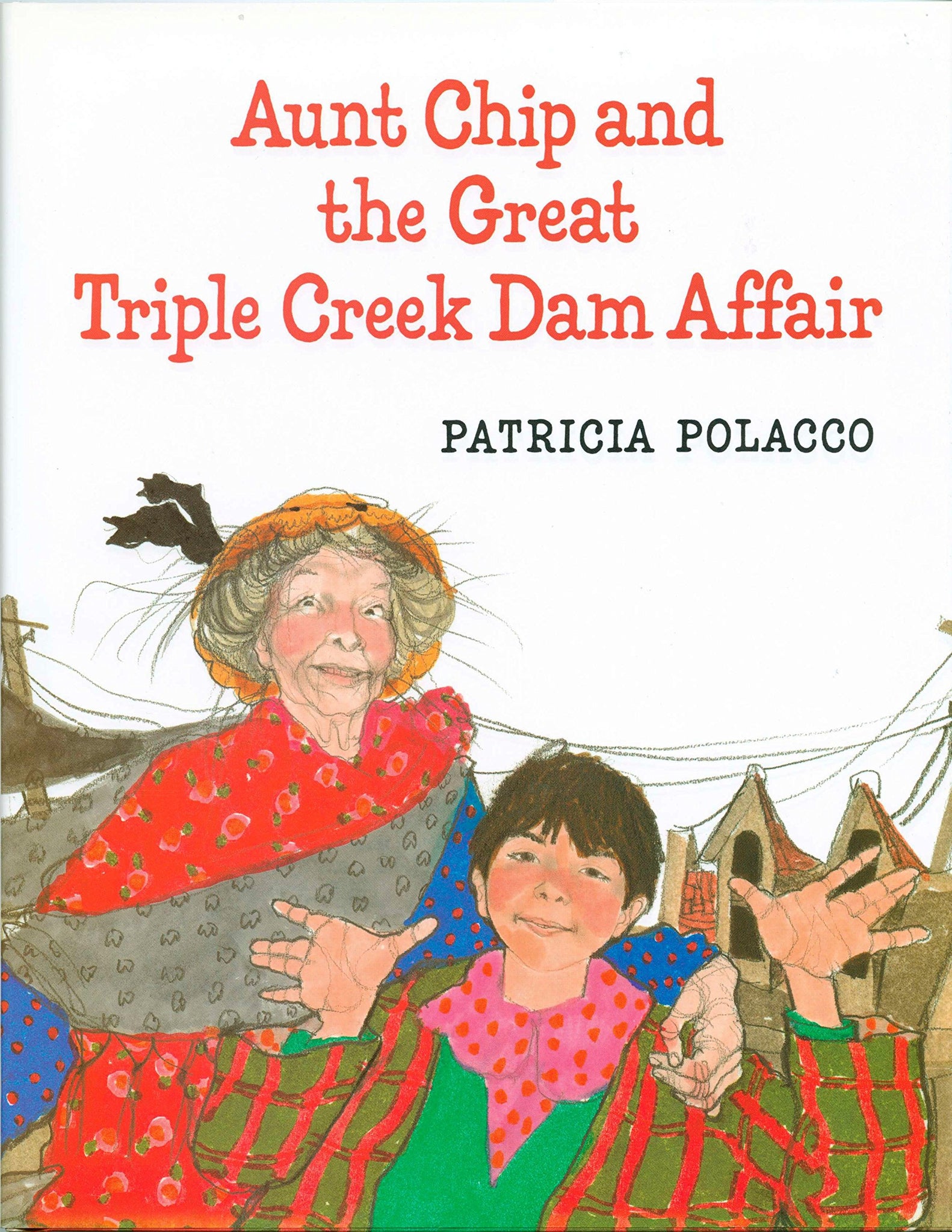 Aunt Chip and the Great Triple Creek Dam Affair - Hardback