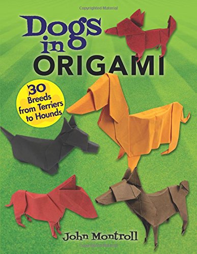 Dogs in Origami : 30 Breeds from Terriers to Hounds - Paperback