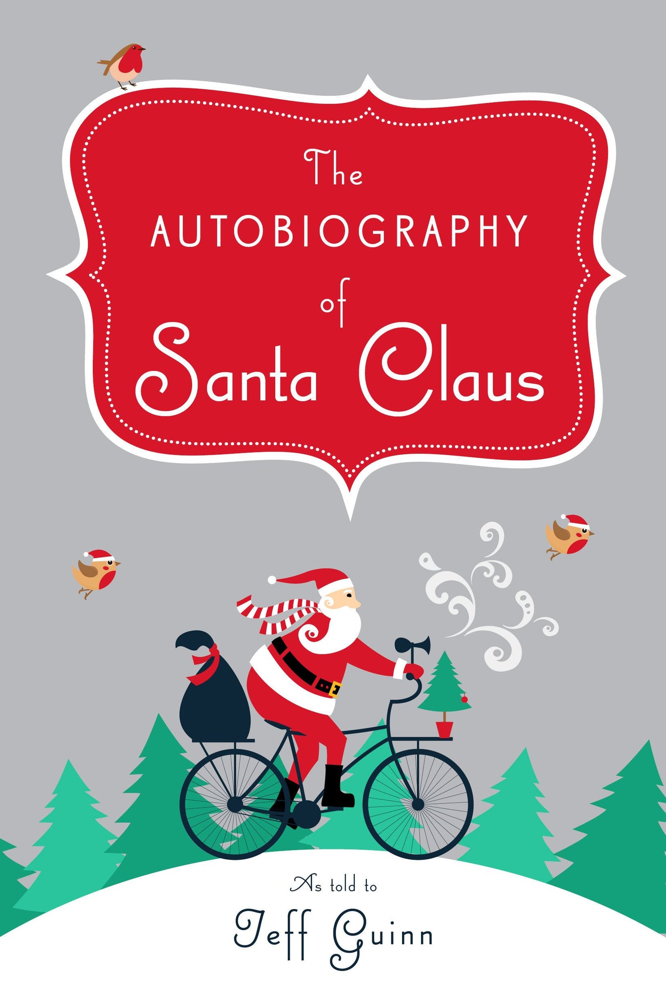 The Autobiography of Santa Claus : A Revised Edition of the Christmas Classic - Hardback