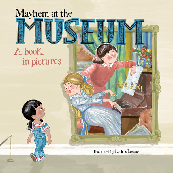Mayhem at the Museum : A Book in Pictures - Hardback