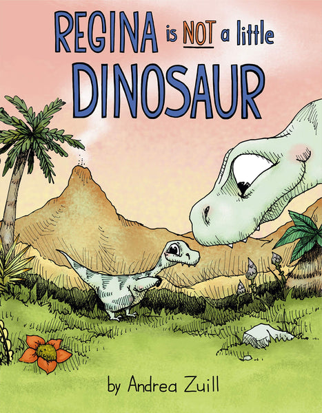 Regina Is NOT a Little Dinosaur - Hardback