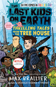 The Last Kids on Earth : Thrilling Tales from the Tree House - Hardback