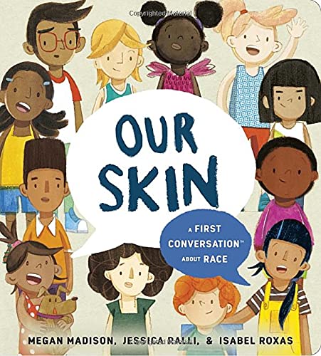 First Conversations : Our Skin: A First Conversation about Race - Board Book
