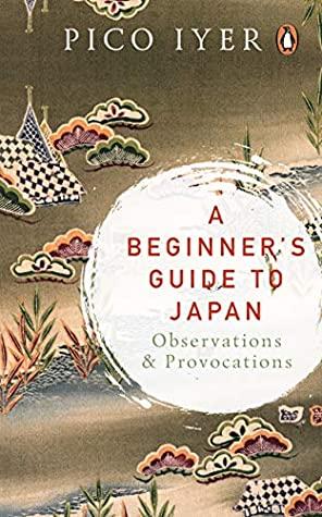 A BEGINNER’S GUIDE TO JAPAN: OBSERVATIONS AND PROVOCATIONS - Kool Skool The Bookstore