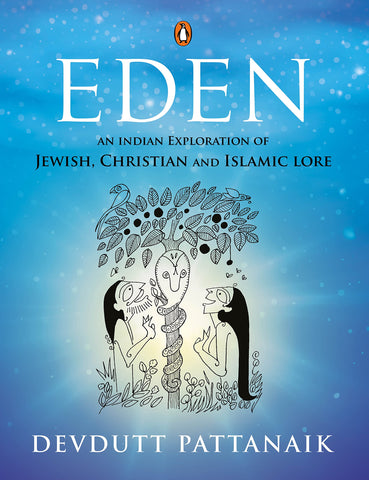 Eden: An Indian Exploration of Jewish, Christian and Islamic Lore - Paperback