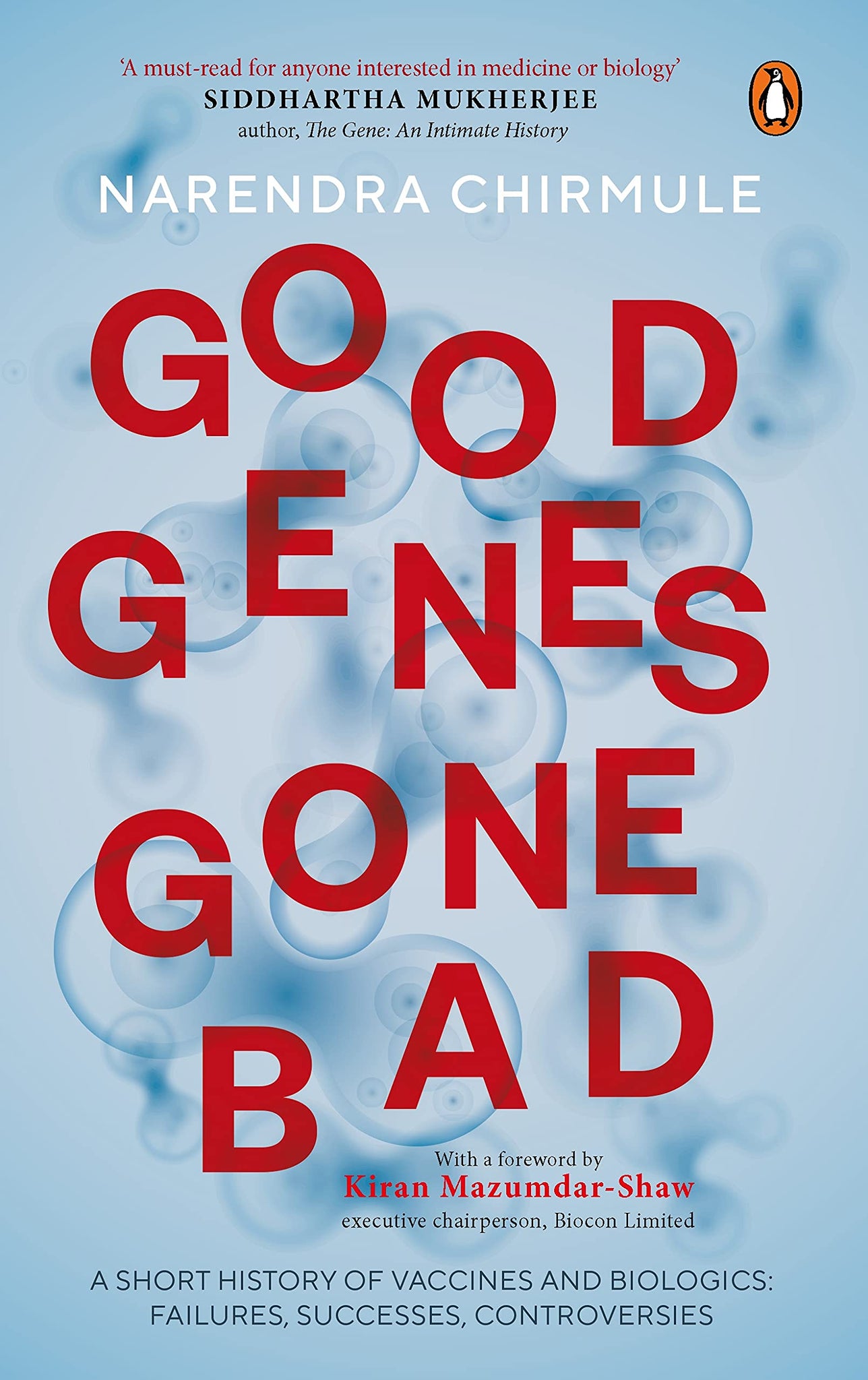 Good Genes Gone Bad : A Short History of Vaccines and Biological Drugs that Have Transformed Medicine - Hardback