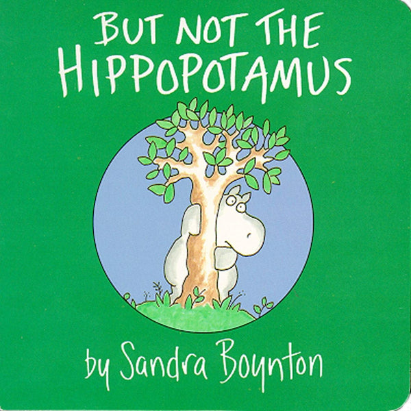 But Not the Hippopotamus - Board book