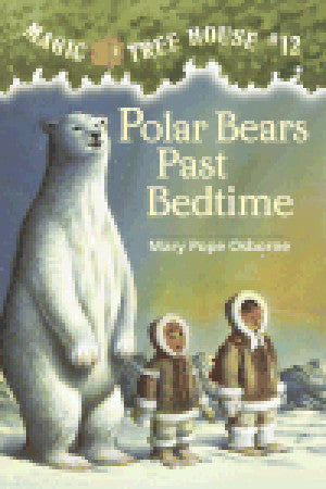 Magic Tree House #12 : Polar Bears Past Bedtime - Kool Skool The Bookstore