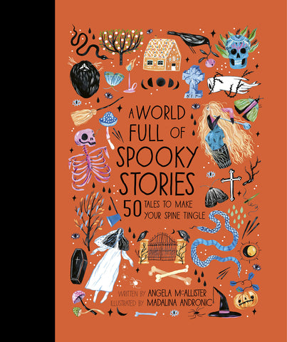 A World Full of Spooky Stories : 50 Tales to Make Your Spine Tingle Volume 4 - Hardback