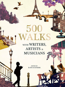 500 Walks with Writers, Artists and Musicians - Hardback