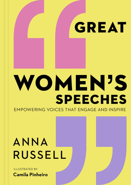 Great Women's Speeches: Empowering Voices that Engage and Inspire - Hardback