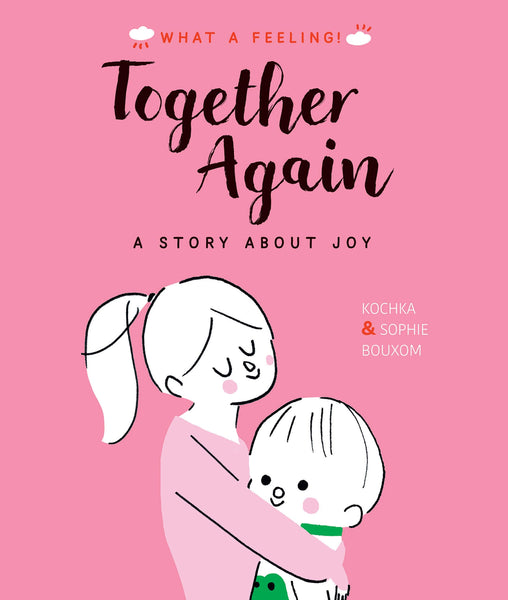 Together Again: A Story About Joy (What a Feeling) - Hardback