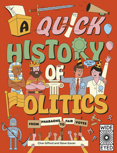 A Quick History of Politics : From Pharaohs to Fair Votes - Paperback