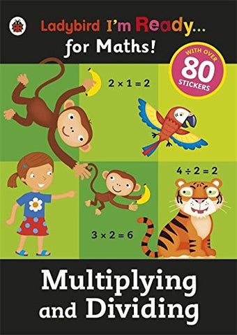 Ladybird I'm Ready for Maths : Multiplying and Dividing - Paperback