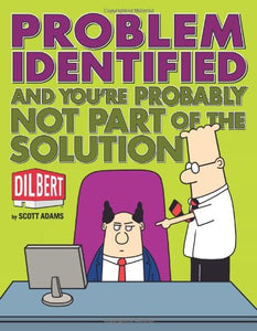 Dilbert # 34 : Problem Identified : And You're Probably Not Part of the Solution - Paperback