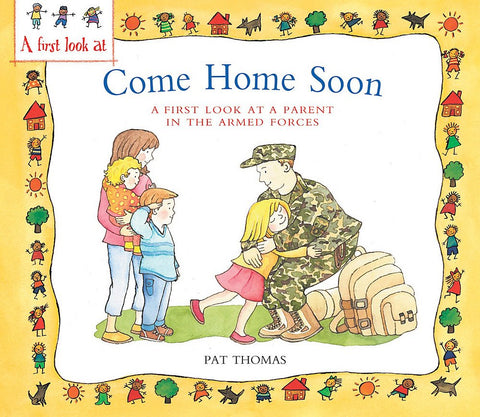 A First Look At : A Parent in the Armed Forces : Come Home Soon - Paperback