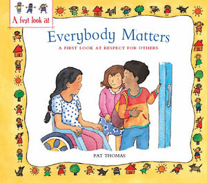 A First Look At : Everybody Matters : Respect For Others - Paperback