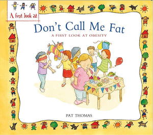 A First Look At : Obesity : Don't Call Me Fat - Paperback