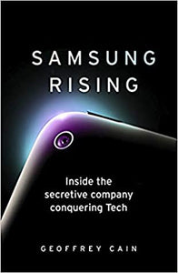 Samsung Rising: How an Upstart Company from South Korea Overtook Sony and Apple - Kool Skool The Bookstore