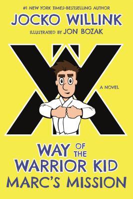 Way of the Warrior Kid #2 : Marc's Mission: Way of the Warrior Kid - Paperback
