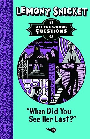 All the Wrong Questions #2 : When Did You See Her Last? - Paperback