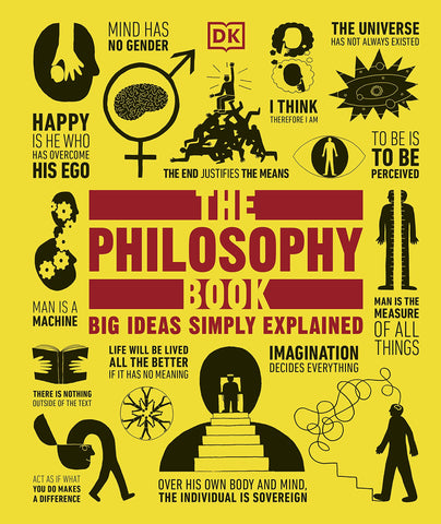 Big Ideas Simply Explained : The Philosophy Book - Hardback