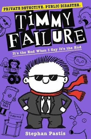 Timmy Failure: It`s the End When I Say I - Kool Skool The Bookstore