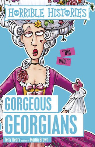 Horrible Histories : Gorgeous Georgians - Paperback