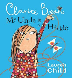 Clarice Bean : My Uncle Is A Hunkle says Clarice Bean - Paperback