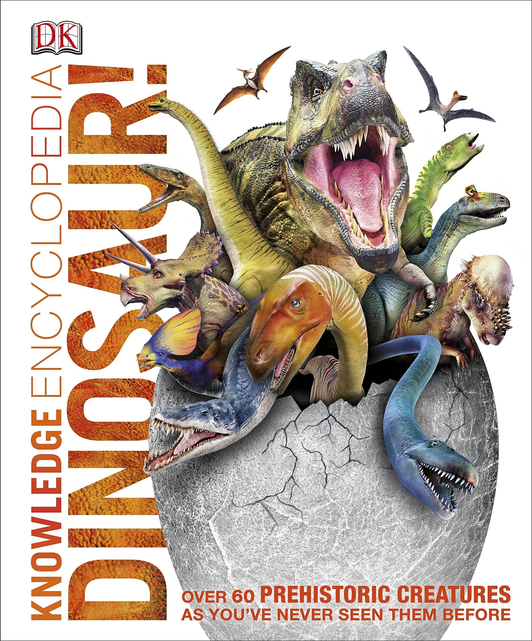 Knowledge Encyclopedia Dinosaur!: Over 60 Prehistoric Creatures as You've Never Seen Them Before - Hardback