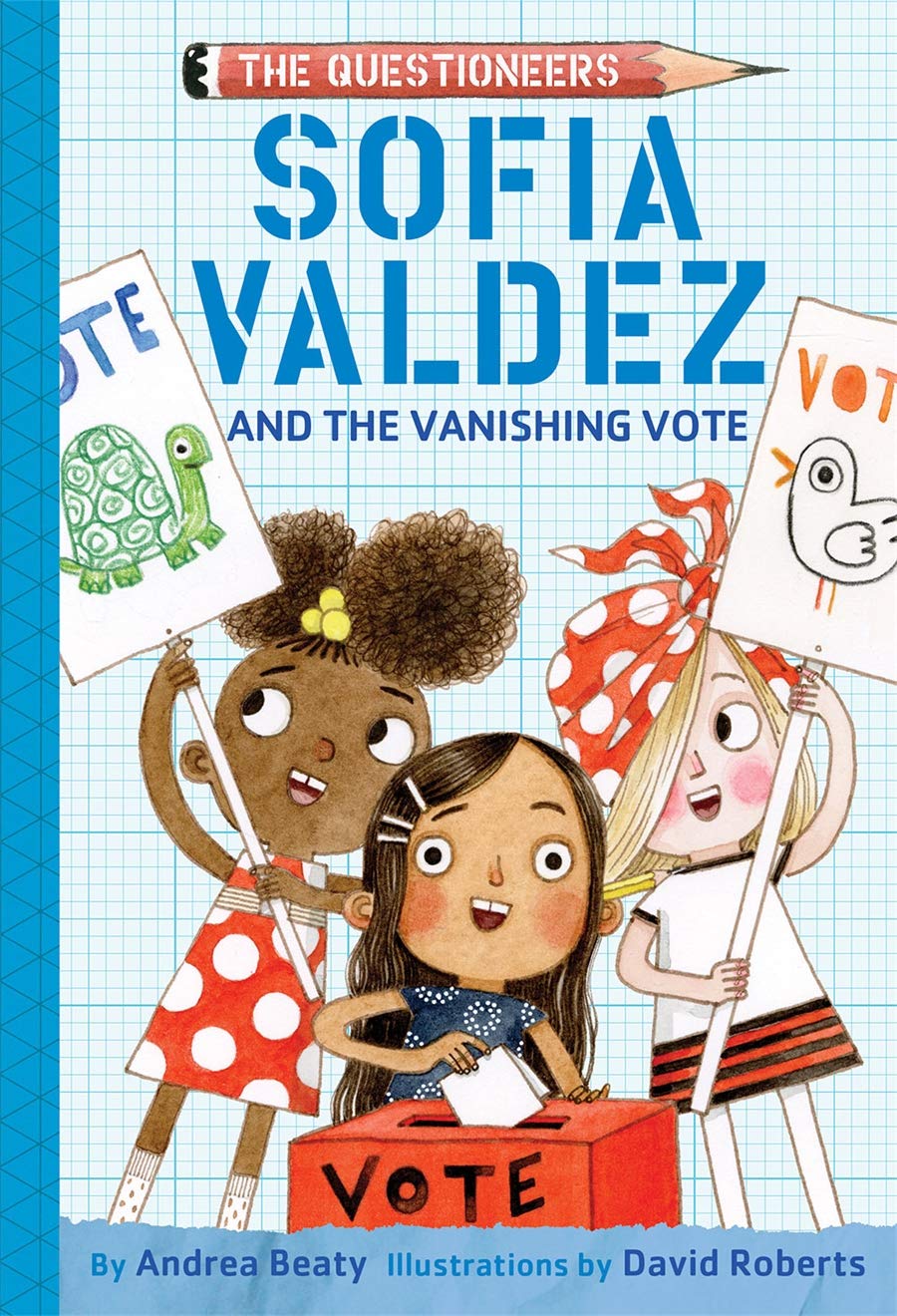Sofia Valdez and the Vanishing Vote : The Questioneers Book # 4 - Hardback
