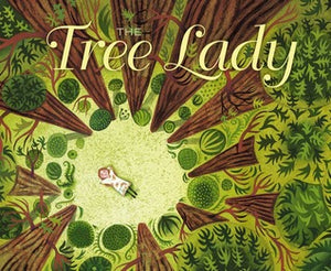 The Tree Lady: The True Story of How One Tree-Loving Woman Changed a City Forever - Kool Skool The Bookstore