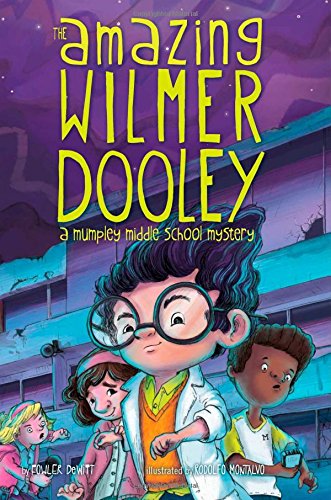 The Amazing Wilmer Dooley: A Mumpley Middle School Mystery - Hardback
