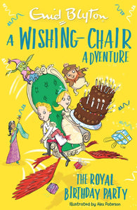A Wishing Chair Adventure: The Royal Birthday Party - Paperback