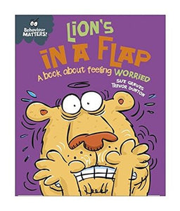 BEHAVIOUR MATTERS: LION'S IN A FLAP - A BOOK ABOUT FEELING WORRIED - Kool Skool The Bookstore