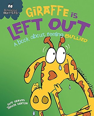 Behaviour Matters : Giraffe Is Left Out - A book about feeling bullied - Paperback