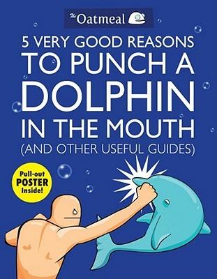 5 Very Good Reasons to Punch a Dolphin in the Mouth and Other Useful Guides - Paperback - Kool Skool The Bookstore