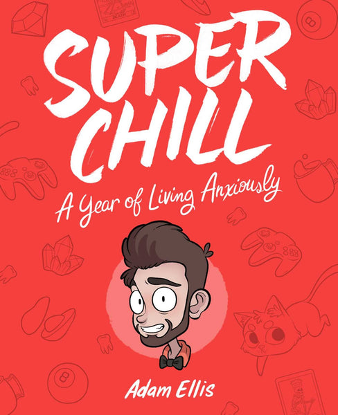 Super Chill : A Year of Living Anxiously - Paperback