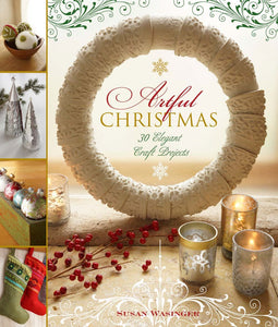 Artful Christmas: 30 Elegant Craft Projects - Paperback
