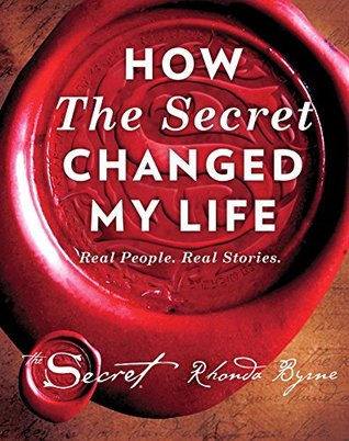 How the Secret Changed My Life: Real People. Real Stories - Hardback