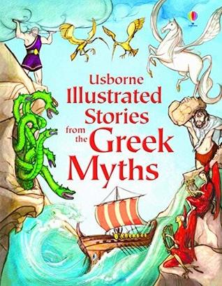 Usborne Illustrated Stories from the Greek Myths - Paperback