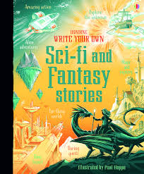 Usborne Write Your Own Sci-Fi and Fantasy Stories - Hardback