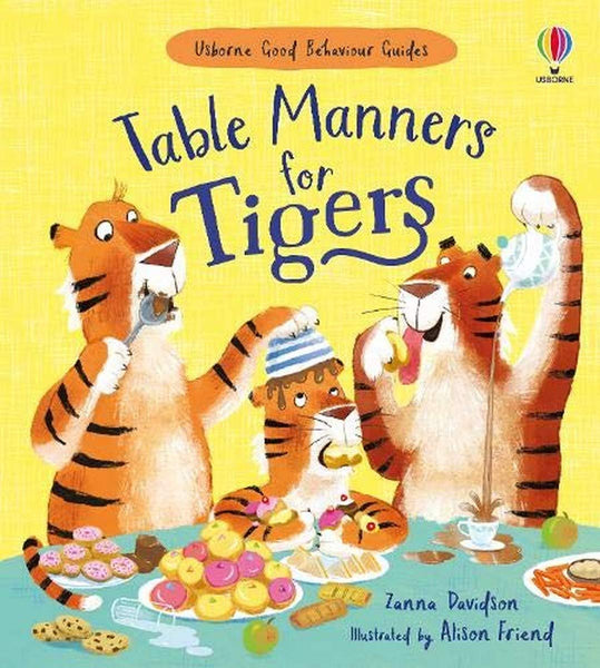 Table Manners for Tigers : Good Behaviour Guides - Hardback