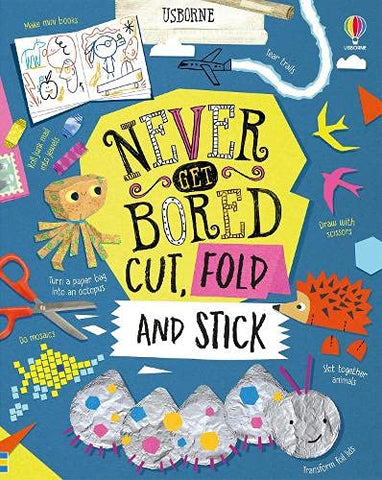 Never Get Bored Cut, Fold and Stick - Hardcover