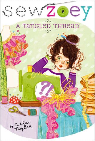 Sew Zoey #6 : A Tangled Thread - Paperback
