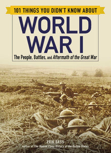 101 Things You Didn't Know about World War I - Paperback