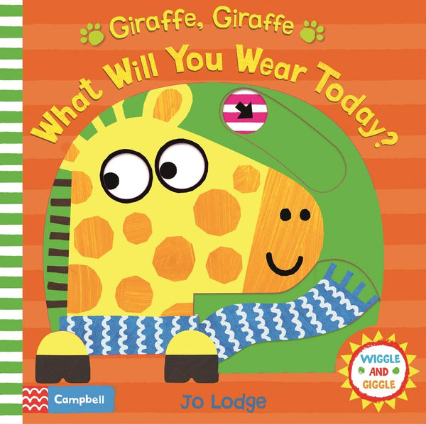 Wiggle and Giggle: Giraffe, Giraffe What Will You Wear Today? - Board Book